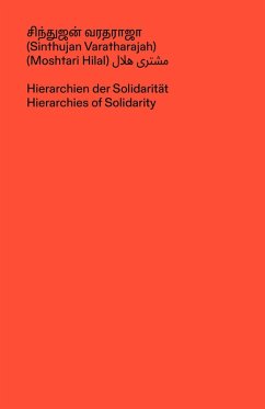 Hierarchien der Solidarität - Hilal, Moshtari; Varatharajah, Sinthujan