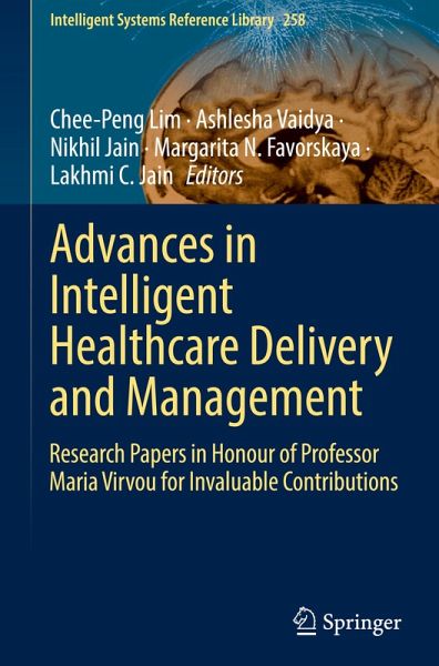 Advances in Intelligent Healthcare Delivery and Management Advances in Intelligent Healthcare Delivery and Management