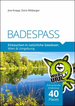 BADESPASS. Eintauchen in natürliche Gewässer - Rittberger, Doris; Knapp, Jine