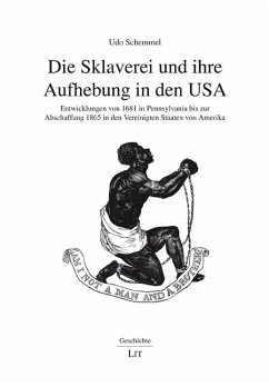 Die Sklaverei und ihre Aufhebung in den USA - Schemmel, Udo