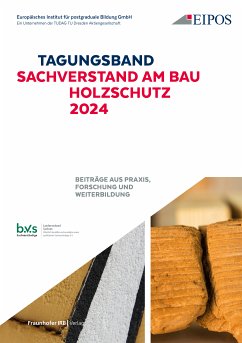 Tagungsband der EIPOS Sachverständigentage: Sachverstand am Bau - Holzschutz 2024 (eBook, PDF)