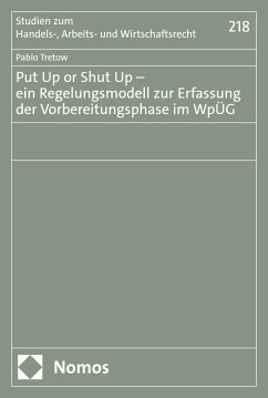 Put Up or Shut Up – ein Regelungsmodell zur Erfassung der Vorbereitungsphase im WpÜG (eBook, PDF) - Tretow, Pablo