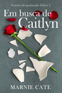 Em busca de Caitlyn (eBook, ePUB) - Cate, Marnie