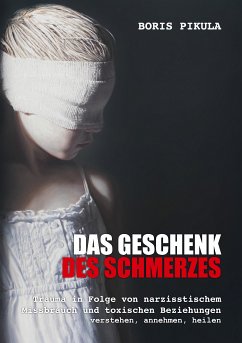 Das Geschenk des Schmerzes (eBook, ePUB) - Pikula, Boris