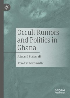 Occult Rumors and Politics in Ghana (eBook, PDF) - Max-Wirth, Comfort