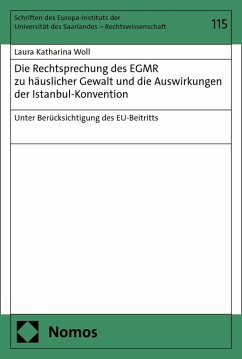 Die Rechtsprechung des EGMR zu häuslicher Gewalt und die Auswirkungen der Istanbul-Konvention (eBook, PDF) - Woll, Laura Katharina