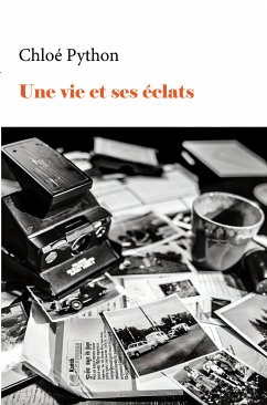 Une vie et ses éclats (eBook, ePUB) - Python, Chloé