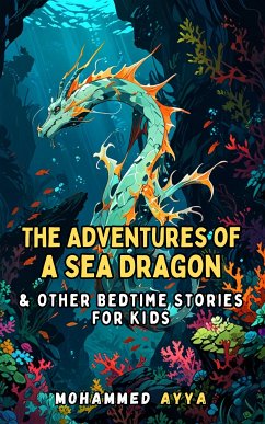 The Adventures of a Sea Dragon (eBook, ePUB) - Ayya, Mohammed