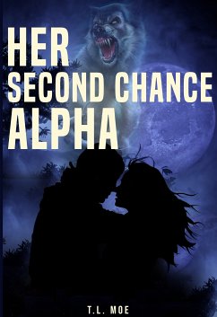 Her Second Chance Alpha (eBook, ePUB) - Moe, T. L.