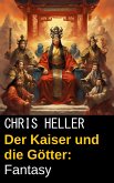 Der Kaiser und die Götter: Fantasy (eBook, ePUB)