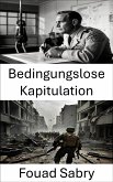 Bedingungslose Kapitulation (eBook, ePUB)