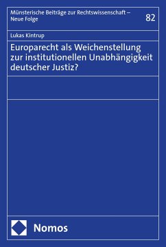 Europarecht als Weichenstellung zur institutionellen Unabhängigkeit deutscher Justiz? (eBook, PDF) - Kintrup, Lukas