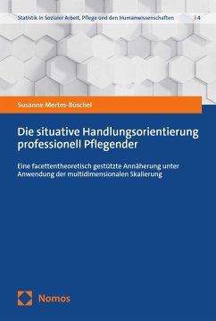 Die situative Handlungsorientierung professionell Pflegender (eBook, PDF) - Mertes-Büschel, Susanne