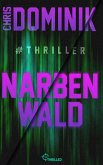 Narbenwald #Thriller (eBook, ePUB) Narbenwald #Thriller (eBook, ePUB)