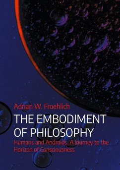 The Embodiment of Philosophy (eBook, ePUB) - Froehlich, Adrian W.