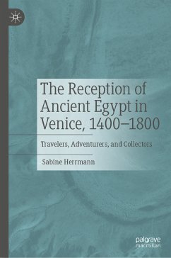 The Reception of Ancient Egypt in Venice, 1400-1800 (eBook, PDF) - Herrmann, Sabine