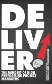 Deliver! The Mindset of High-Performing Project Managers