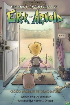 The Many Adventures of Erik and Arnold - Whitaker, H N