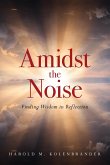 Amidst the Noise