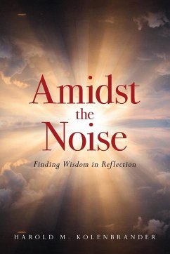 Amidst the Noise - Kolenbrander, Harold M.