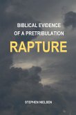 BIBLICAL EVIDENCE OF A PRETRIBULATION RAPTURE