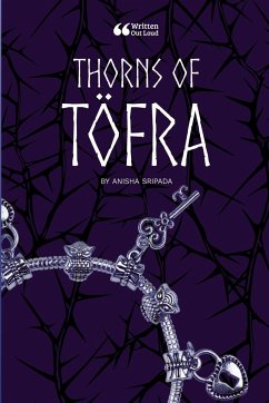 Thorns Of Töfra - Sripada, Anisha; Out Loud, Written