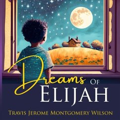 Dreams of Elijah - Montgomery Wilson, Travis Jerome