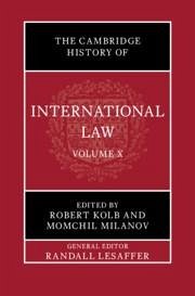 The Cambridge History of International Law: Volume 10, International Law at the Time of the League of Nations (1920-1945)