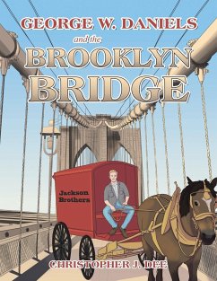 George W. Daniels and the Brooklyn Bridge - Dee, Christopher J.