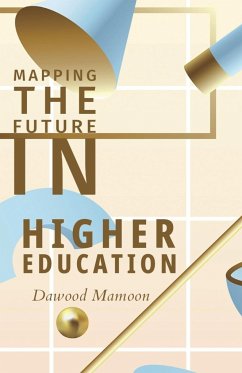 Mapping the Future in Higher Education - Mamoon, Dawood