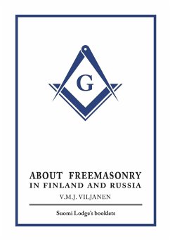 About Freemasonry in Finland and Russia - Viljanen, V. M. J.