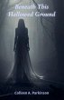 Beneath This Hallowed Ground - Bild 1