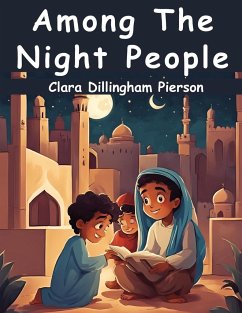 Among The Night People - Clara Dillingham Pierson