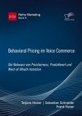 Behavioral Pricing im Voice Commerce. Die Relevanz von Preisfairness, Produktwert und Word-of-Mouth-Intention