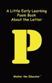A Little Early Learning Poem Book about the Letter P