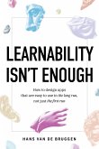 Learnability Isn't Enough