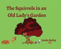 The Squirrels in an Old Lady's Garden - Bailey, Linda