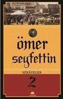 Ömer Seyfettin - Hikayeler 2 - Seyfettin, Ömer