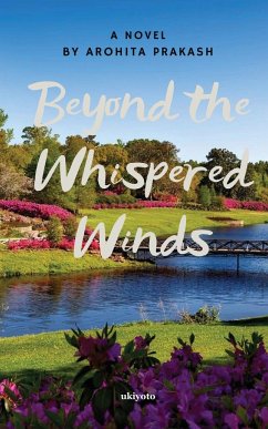 Beyond the Whispered winds - Arohita Prakash