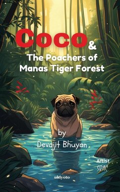 Coco and the poachers of Manas Tiger Forest - Devajit Bhuyan