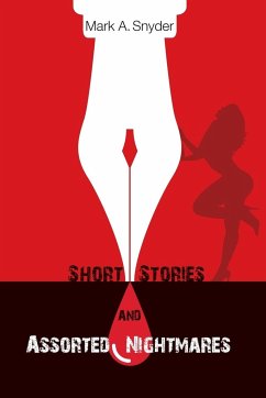 Short Stories and Assorted Nightmares - Snyder, Mark
