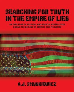 Searching for Truth in the Empire of Lies - Smuskiewicz, A. J.