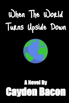 When The World Turned Upside Down - Bacon, Cayden