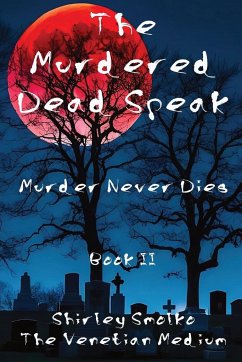 The Murdered Dead Speak Book II - Smolko, Shirley Ann