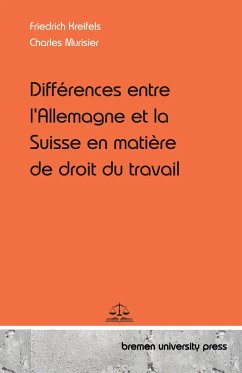 Différences entre l'Allemagne et la Suisse en matière de droit du travail - Kreifels, Friedrich; Murisier, Charles