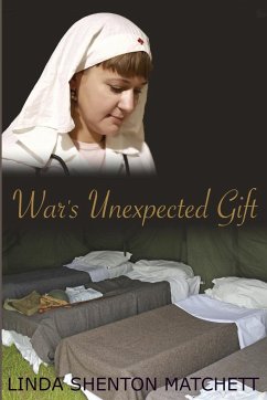 War's Unexpected Gift - Shenton Matchett, Linda