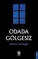 Odada Gölgesiz - Gündogan, Mehmet