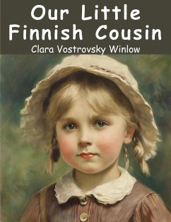 Our Little Finnish Cousin - Clara Vostrovsky Winlow