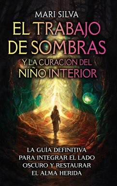 El trabajo de sombras y la curación del niño interior - Silva, Mari