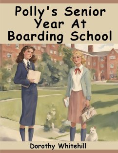 Polly's Senior Year At Boarding School - Dorothy Whitehill